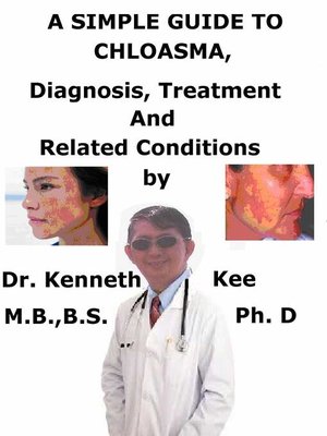 cover image of A Simple Guide to Chloasma, Diagnosis, Treatment and Related Conditions